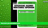 READ NOW  Supervising Highway Maintenance Supervisor(Passbooks)  BOOOK ONLINE