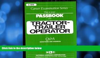 Big Deals  Tractor-Trailer Operator(Passbooks) (Career Examination Passbooks)  [DOWNLOAD] ONLINE