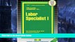 Must Have PDF  Labor Specialist I (Passbooks) (Career Series (Natl Learning Corp))  BOOOK ONLINE