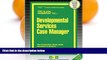 Big Deals  Developmental Services Case Manager (Passbooks) (Career Series (Natl Learning Corp))