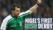 Nigel Owens' first Irish derby