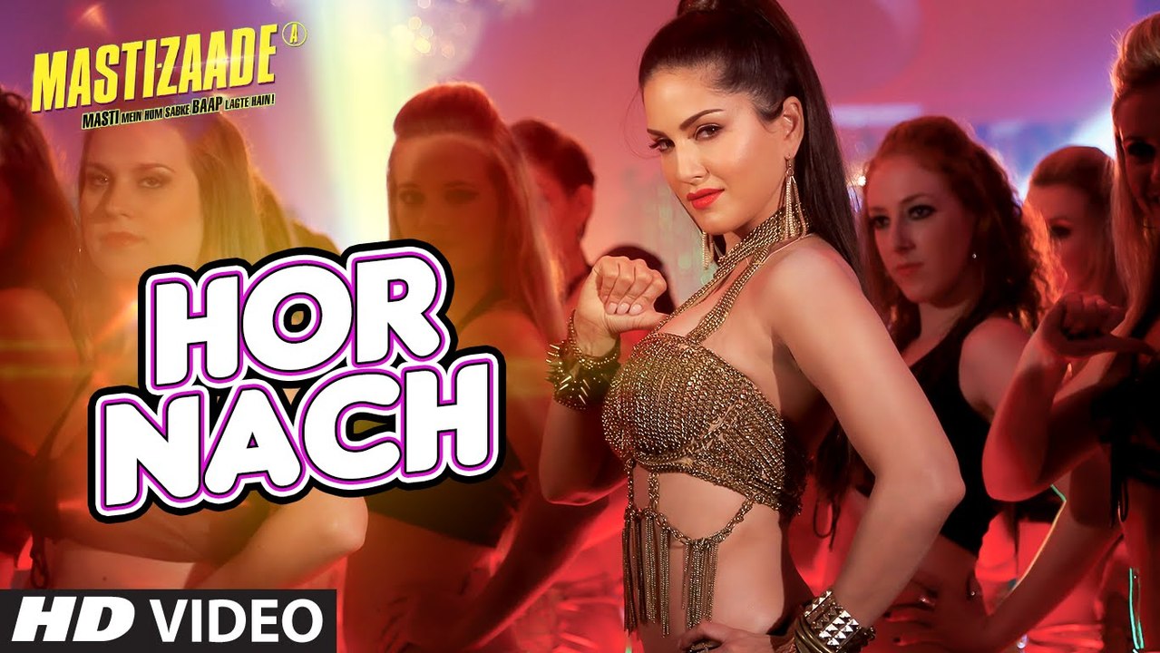 'HOR NACH' Video Song  Mastizaade  Sunny Leone, Tusshar Kapoor, Vir Das Meet Bros