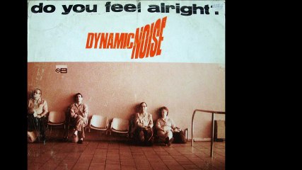 Dynamic Noise - Do You Feel Alright? (Sax Version) (B1)
