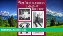 Enjoyed Read Film Choreographers and Dance Directors: An Illustrated Biographical Encyclopedia