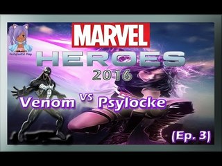 Psylocke vs Venom - Marvel Heroes 2016 (Ep  3)
