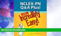 Big Sales  NCLEX-PN Q A Plus! Made Incredibly Easy! (Incredibly Easy! SeriesÂ®)  Premium Ebooks