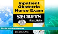 Deals in Books  Inpatient Obstetric Nurse Exam Secrets Study Guide: Inpatient Obstetric Test