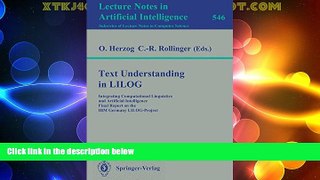 Buy NOW  Text Understanding in LILOG: Integrating Computational Linguistics and Artificial