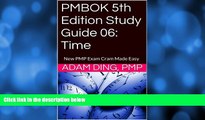 Big Deals  PMBOK 5th Edition Study Guide 06: Time (New PMP Exam Cram)  [DOWNLOAD] ONLINE