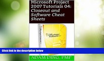 Deals in Books  Microsoft Project 2007 Tutorials 04: Closeout and Software Cheat Sheets (PMP
