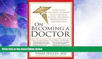 Big Sales  On Becoming a Doctor: Everything You Need to Know about Medical School, Residency,