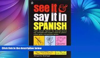 Big Deals  See It and Say It in Spanish: Teach Yourself Spanish the Word-and-Picture Way. Complete