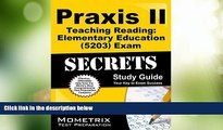 Deals in Books  Praxis II Teaching Reading: Elementary Education (5203) Exam Secrets Study Guide: