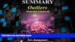 Buy NOW  Summary - Outliers: The Story of Success - By Malcolm Gladwell (Outliers: The Story of