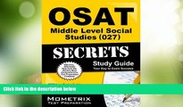 Big Sales  OSAT Middle Level Social Studies (027) Secrets Study Guide: CEOE Exam Review for the