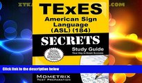 Buy NOW  TExES American Sign Language (ASL) (184) Secrets Study Guide: TExES Test Review for the