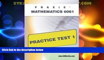Deals in Books  PRAXIS II Mathematics 0061 Practice Test 1  Premium Ebooks Online Ebooks