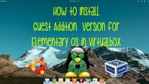 How to install guest addition version for Elementary OS in Virtualbox