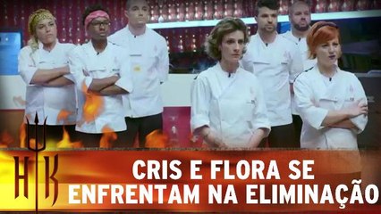 Cris e Flora se enfrentam na eliminação