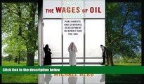 READ book  The Wages of Oil: Parliaments and Economic Development in Kuwait and the UAE  BOOK