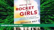 FREE DOWNLOAD  Rise of the Rocket Girls: The Women Who Propelled Us, from Missiles to the Moon to