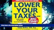READ book  Lower Your Taxes - BIG TIME! 2017-2018 Edition: Wealth Building, Tax Reduction Secrets