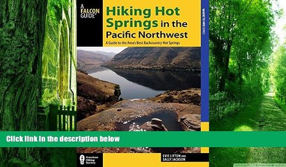 Buy NOW Evie Litton Hiking Hot Springs in the Pacific Northwest: A Guide to the Area s Best