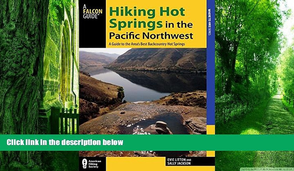 Buy NOW Evie Litton Hiking Hot Springs in the Pacific Northwest: A Guide to the Area s Best