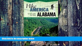 Buy NOW Joe Cuhaj Hike Alabama: An Atlas of Alabama s Greateast Hiking Adventures (Hike America
