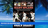 Buy NOW  Giant Splash: Bondsian Blasts, World Series Parades, and Other Thrilling Moments by the