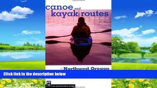 Buy  Canoe and Kayak Routes of Northwest Oregon: Including Southwest Washington Philip N. Jones