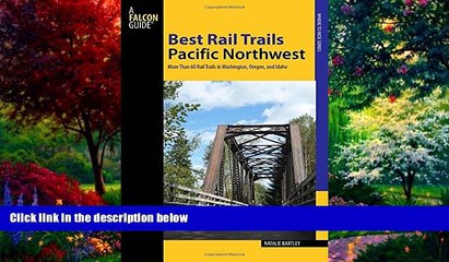 Buy NOW  Best Rail Trails Pacific Northwest: More Than 60 Rail Trails in Washington, Oregon, and