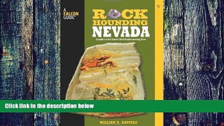 Buy William A. Kappele Rockhounding Nevada: A Guide To The State s Best Rockhounding Sites