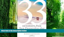 Buy NOW Marissa Guggiana 33 Getaways from San Francisco That You Must Not Miss (Extension to 111