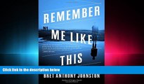 READ THE NEW BOOK Remember Me Like This: A Novel READ ONLINE