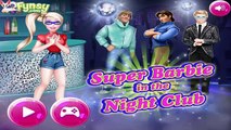 Super Barbie in the Night Club - New Barbie Video Game For Girls