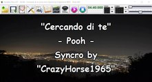 Pooh - Cercando di te (coro) (Syncro by CrazyHorse1965) Karabox - Karaoke