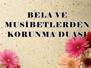Bela Ve musibetlere karşı dua Arapça sesli okunuşu