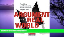 Buy NOW  Argument in the Real World: Teaching Adolescents to Read and Write Digital Texts  Premium