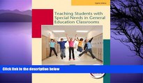 Big Sales  Teaching Students with Special Needs in General Education Classrooms (8th Edition)