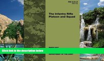 Deals in Books  The Infantry Rifle Platoon and Squad (FM 3-21.8 / 7-8)  Premium Ebooks Best Seller