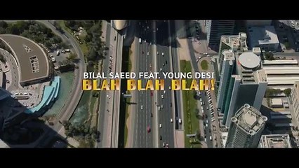 Blah Blah | Bilal Saeed Feat Young Desi Full HD Song 720p
