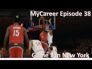 NBA 2K15: MyCareer Ep. 38: Game 3 in New York
