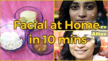 NATURAL Facial at HOME in 10 Minutes for Instant Glowing, BRIGHT, Fairer, Fresh Looking Skin  DIY