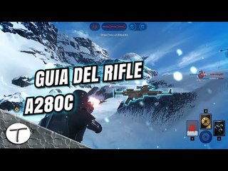 Guia del A280C fusil blaster Star Wars Battlefront