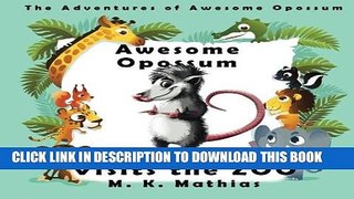 Read Now Awesome Opossum Visits the Zoo (The Adventures of Awesome Opossum) PDF Book
