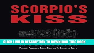 Read Now Scorpio s Kiss: Previously published as Scorpio Rising and The Sting of the Scorpio