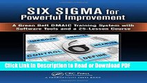 Read Six Sigma for Powerful Improvement: A Green Belt DMAIC Training System with Software Tools