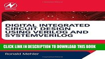 Best Seller Digital Integrated Circuit Design Using Verilog and Systemverilog Free Read