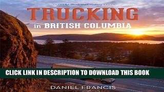 Ebook Trucking in British Columbia: An Illustrated History Free Read
